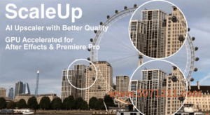 人工AI智能视频无损放大AE/PR插件中文版 ScaleUP v1.4.3 介绍-半文绿软